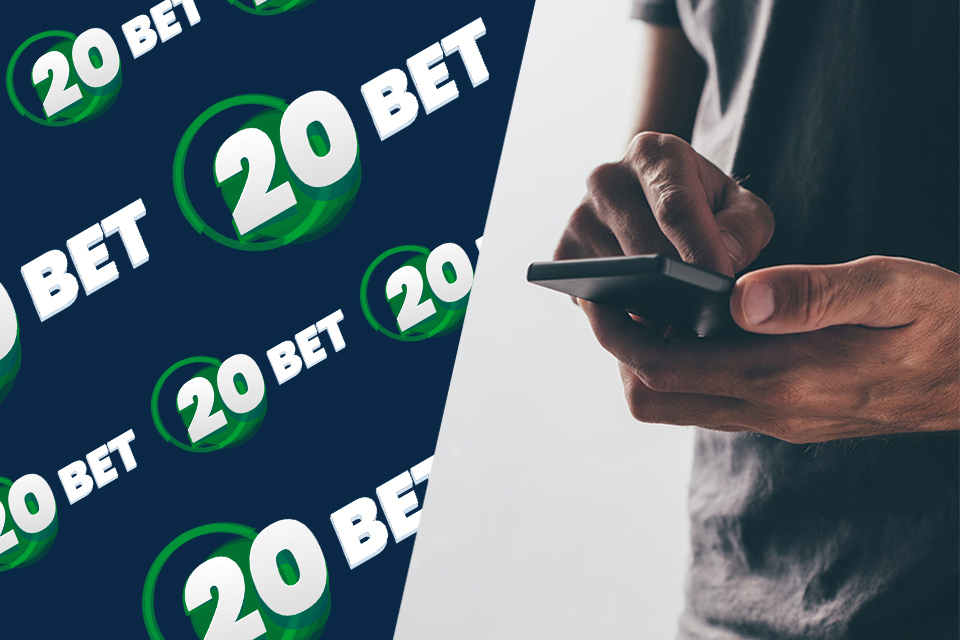 20Bet Mobile App