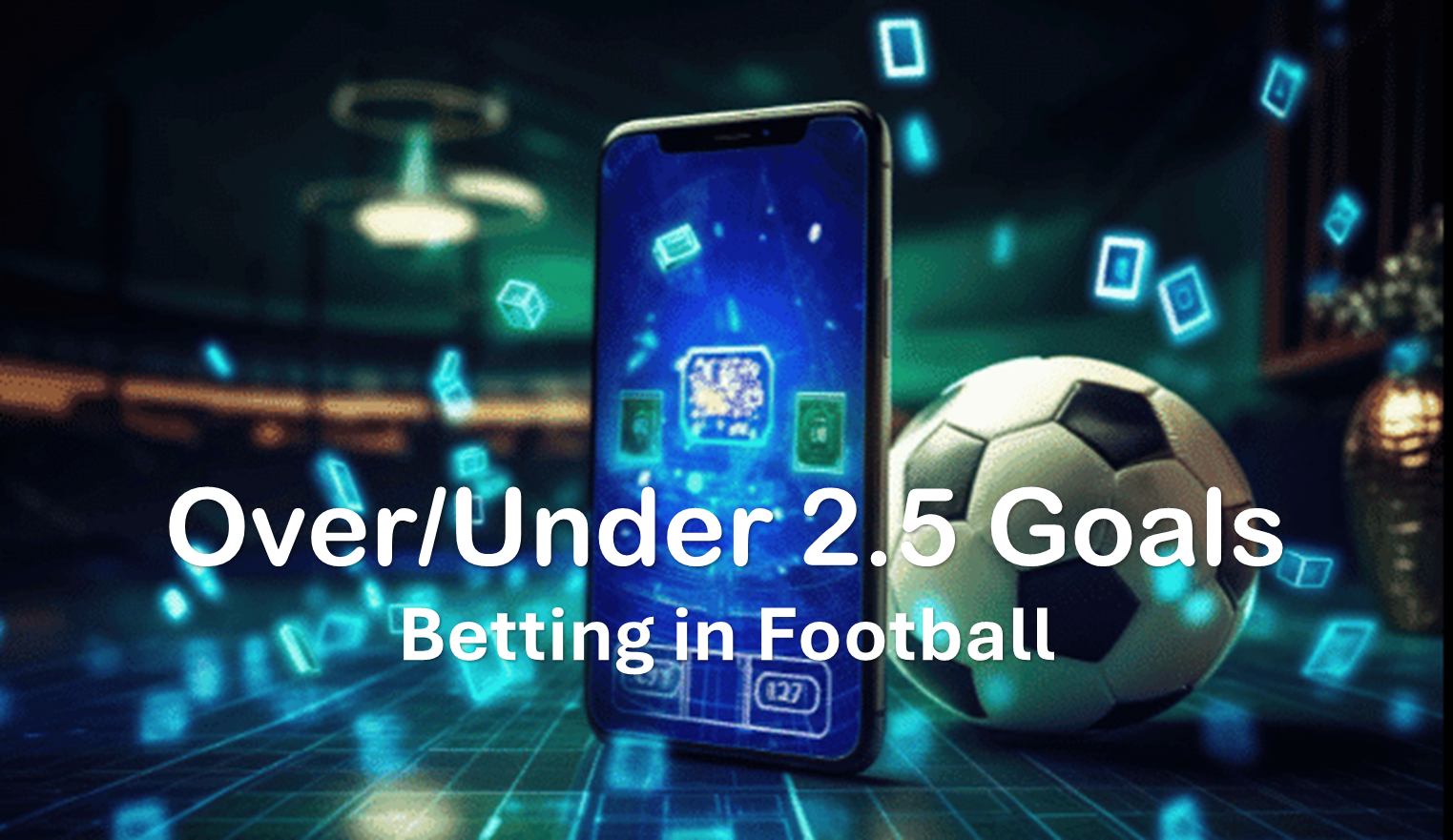 Over/Under 2.5 Goals in Betting